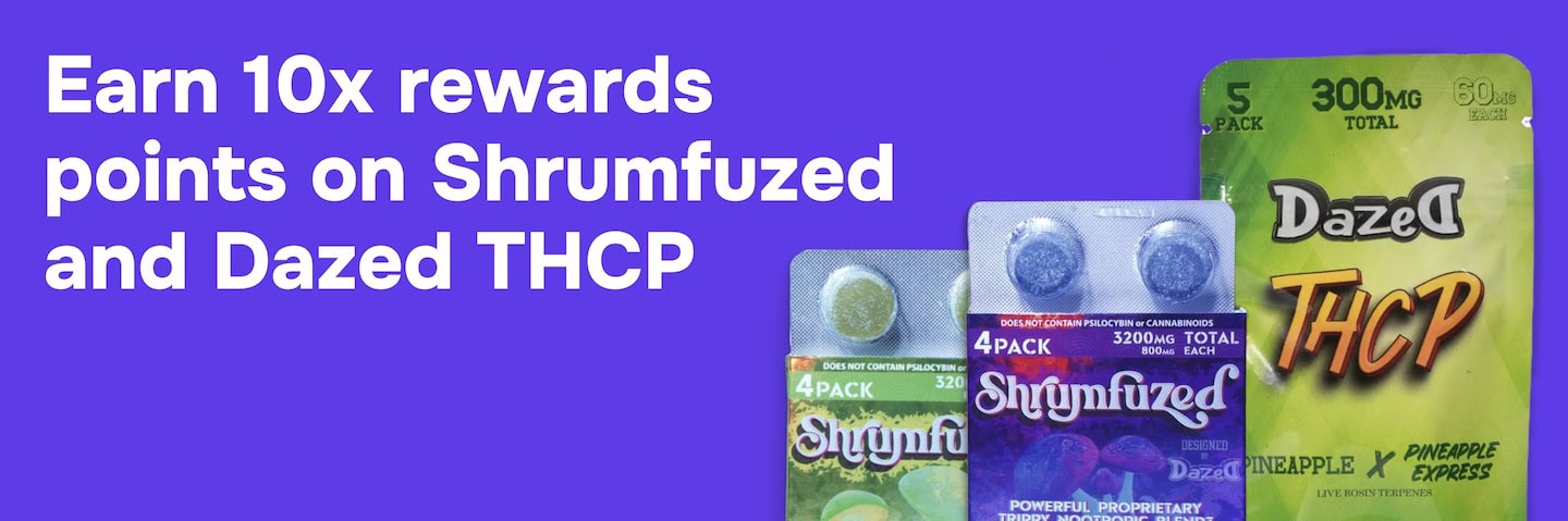 Promotional image highlighting bonus 10x rewards for Shrumfuzed and Dazed THCP products. Featuring a 4-pack of Shrumfuzed with gummies and Dazed THCP with 300mg in Pineapple Express flavor, all set against a vibrant purple background.